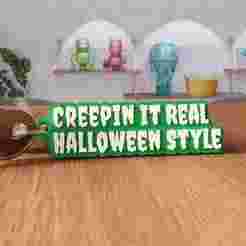 3D Creepin It Real Halloween Style Keychain STL File - 455