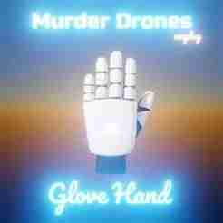 Glove Hand - Murder Drones Cosplay