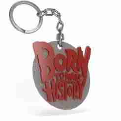 Keychain Born to make history