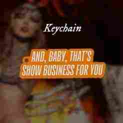 "That's show business for you" Taylor Swift Keychain - The life of a showgirl