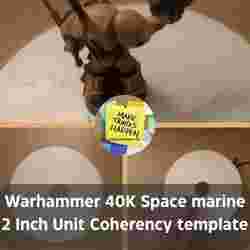WARHAMMER 40 K SPACE MARINE 2 INCH UNIT COHERENCY TEMPLATE